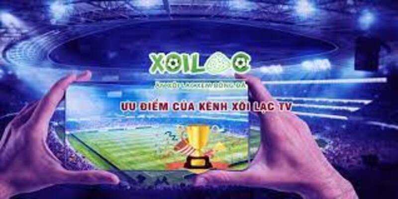 Ưu điểm của XoilacTV